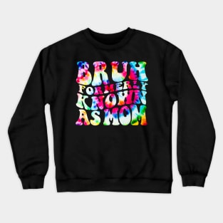 Bruh Formerly Known As Mom Funny Mom Mother's Day Groovy Tie Dye Crewneck Sweatshirt